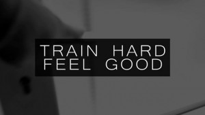 train-hard-feel-good.jpg